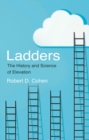 Image for Ladders: the history and science of elevation