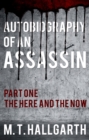 Image for Autobiography of an assassin.: (The here and the now)