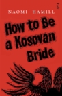 Image for How To Be a Kosovan Bride