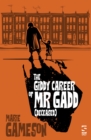 Image for The giddy career of Mr Gadd (deceased)