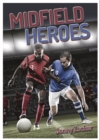 Image for Midfield heroes