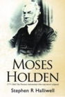 Image for Moses Holden 1777-1864