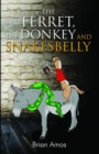 Image for The Ferret, the Donkey and Snakesbelly