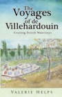 Image for The voyages of de Villehardouin  : cruising French waterways