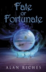 Image for Fate or fortunate
