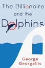Image for Billionaire and the Dolphins