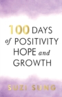 Image for 100 Days of Positivity, Hope and Growth
