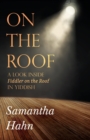 Image for On The Roof : A look inside Fiddler on the Roof in Yiddish