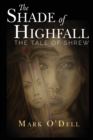 Image for The Shade of Highfall: The tale of Shrew