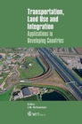 Image for Transportation, land use and integration  : applications in developing countries
