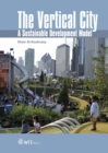 Image for The vertical city: a sustainable development model