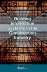 Image for Building Information Systems in the Construction Industry