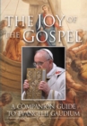 Image for The Joy of the Gospel : A Companion Guide to Evangelii Gaudium