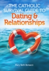 Image for The Catholic Survival Guide to Dating and Relationships