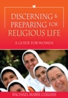 Image for Discerning and preparing for religious life  : a guide for women