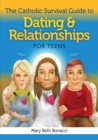 Image for The Catholic survival guide to dating and relationships for teens