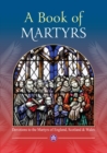Image for A book of martyrs  : devotions to the martyrs of England, Scotland and Wales
