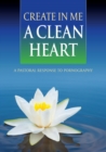 Image for Create in me a clean heart  : a pastoral response to pornography