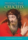 Image for Praying the crucifix  : reflections on the cross