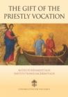 Image for The Gift of the Priestly Vocation : Ratio Fundamentalis Institutionis Sacerdotalis