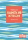 Image for Finding God in Anxiety and Depression