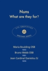 Image for Nuns - What are they for?