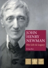 Image for John Henry Newman: His Life and Legacy