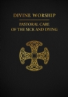 Image for Divine Worship: Pastoral Care of the Sick and Dying