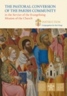 Image for The Pastoral Conversion of the Parish Community : In the Service of the Evangelising Mission of the Church