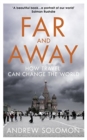 Image for Far and away  : how travel can change the world