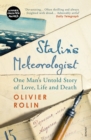 Image for Stalin&#39;s meteorologist  : one man&#39;s untold story of love, life and death
