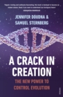 Image for A crack in creation  : the new power to control evolution