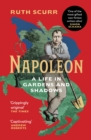 Image for Napoleon  : a life in gardens and shadows