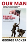 Image for Our man  : Richard Holbrooke and the end of the American century