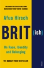 Brit(ish)  : on race, identity and belonging - Hirsch, Afua