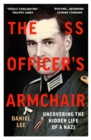 Image for The SS officer&#39;s armchair  : uncovering the hidden life of a Nazi