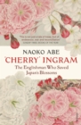 Image for &#39;Cherry&#39; Ingram  : the Englishman who saved Japan&#39;s blossoms