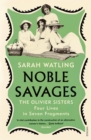 Image for Noble savages  : the Olivier sisters