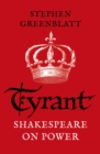 Image for Tyrant  : Shakespeare on power