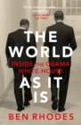 Image for The world as it is  : inside the Obama White House