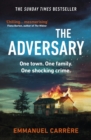 Image for The adversary  : the gripping true story of a crime that shocked the nation