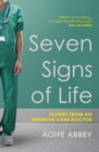 Image for Seven signs of life  : stories from an intensive care doctor