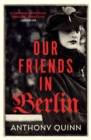 Image for Our friends in Berlin