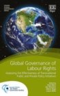 Image for Global governance of labor rights  : assessing the effectiveness of transnational public and private policy initiatives