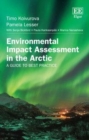 Image for Environmental impact assessment in the Arctic: a guide to best practice