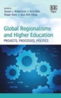 Image for Global regionalisms and higher education  : projects, processes, politics