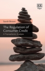 Image for The regulation of consumer credit  : a transatlantic analysis