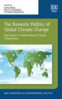 Image for The domestic politics of global climate change: key actors in international climate change