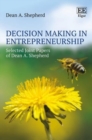 Image for Decision making in entrepreneurship  : selected joint papers of Dean A. Shepherd