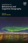 Image for Handbook of behavioral and cognitive geography